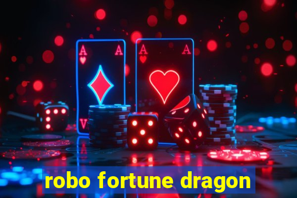robo fortune dragon